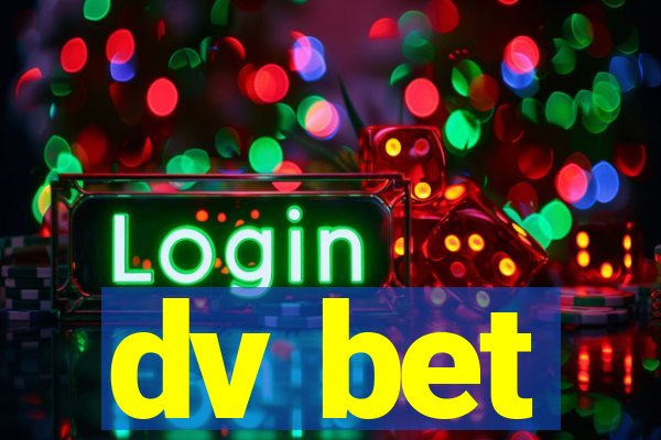 dv bet